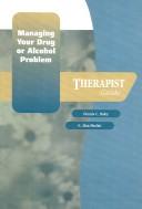 Cover of: Managing Your Drug or Alcohol Problem: Therapist Guide (Treatments That Work)