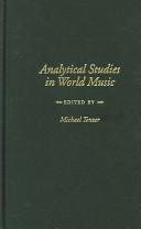 Cover of: Analytical studies in world music by edited and with an introduction by Michael Tenzer.
