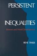 Cover of: Persistent inequalities: women and world development
