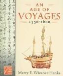 Cover of: An age of voyages, 1350-1600 by Merry E. Wiesner
