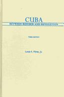 Cover of: Cuba: between reform and revolution