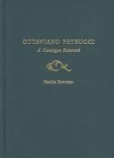 Cover of: Ottaviano Petrucci: a catalogue raisonne