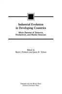 Cover of: Industrial Evolution in Developing Countries: Micro Patterns of Turnover, Productivity, and Market Structure