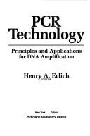 Cover of: PCR technology: principles and applications for DNA amplification
