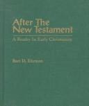 Cover of: After the New Testament: a reader in early Christianity