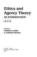 Cover of: Ethics and agency theory by edited by Norman E. Bowie, R. Edward Freeman.