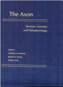 Cover of: The axon by edited by Stephen G. Waxman, Jeffery D. Kocsis, Peter K. Stys.