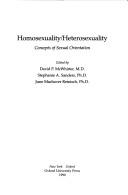 Cover of: Homosexuality/heterosexuality by edited by David P. McWhirter, Stephanie A. Sanders, June Machover Reinisch.