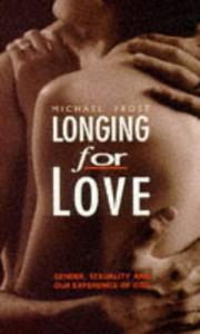 Cover of: Longing for Love: Gender, Sexuality and Our Experience of God
