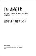 Cover of: In Anger: British Culture in the Cold War, 1945-60