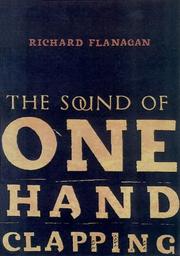 The sound of one hand clapping by Richard Flanagan