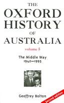 Cover of: The Oxford History of Australia: Volume 5: 1942-1995. The Middle Way