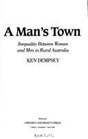 Cover of: A man's town: inequality between women and men in rural Australia