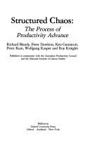 Cover of: Structured chaos: the process of productivity advance