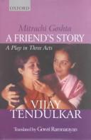 Cover of: A friend's story by Vijay Tendulkar