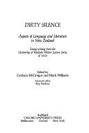 Cover of: Dirty silence: aspects of language and literature in New Zealand