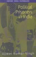 Political Prisoners in India (School of Oriental and African Studies) by Ujjwal Kumar Singh