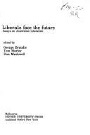 Cover of: Liberals face the future: essays on Australian liberalism