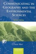 Cover of: Communicating in geography and the environmental sciences | Iain Hay