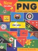 Cover of: PNG: A Fact Book on Modern Papua New Guinea