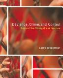 Cover of: Deviance, Crime, and Control: Beyond the Straight and Narrow