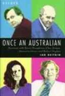 Cover of: Once an Australian: Journeys with Barry Humphries, Clive James, Germaine Greer and Robert Hughes