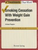 Cover of: Smoking Cessation with Weight Gain Control: Workbook (Treatments That Work)