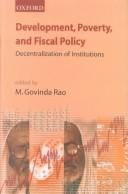 Cover of: Development, poverty, and fiscal policy: decentralization of institutions
