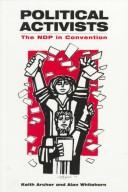 Cover of: Political activists: the NDP in convention