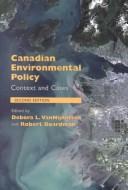 Cover of: Canadian environmental policy by edited by Debora L. VanNijnatten and Robert Boardman.