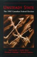 Cover of: Unsteady state: the 1997 Canadian federal election
