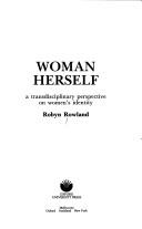 Cover of: Woman herself by Robyn Rowland, Robyn Rowland