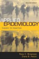 Cover of: Applied epidemiology: theory to practice