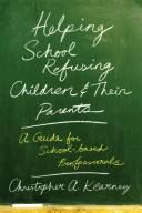 Cover of: Helping School-refusing Children and Their Parents: A Guide for School-based Professionals