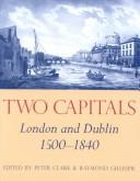 Cover of: Two capitals: London and Dublin, 1500-1840