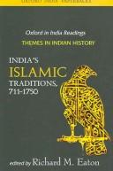 Cover of: India's Islamic Traditions: 711-1750 (Oxford in India Readings: Themes in Indian History) by Richard M. Eaton