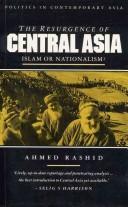 Cover of: The resurgence of Central Asia: Islam or nationalism?