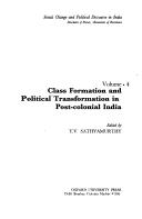 Cover of: Social Change and Political Discourse in India: Structures of Power, Movements of Resistance Volume 4: Class Formation and Political Transformation in ... and Political Discourse in India, Vol 4)
