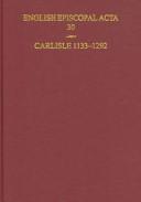 Cover of: English Episcopal Acta: Volume 30: Carlisle 1133-1292 (English Episcopal Acta)