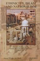 Cover of: Ethnicity, Islam and nationalism: Muslim politics in the North-West Frontier Province, 1937-1947