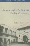 Cover of: Islamic Revival in British India by Barbara Daly Metcalf