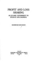 Cover of: Profit and loss sharing: an Islamic experiment in finance and banking