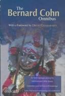 Cover of: The Bernard Cohn Omnibus: An Anthropologist among the Historians and Other Essays, Colonialism and Its Forms of Knowledge, India: The Social Anthropology of a Civilization