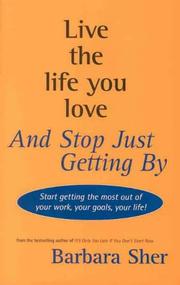 Cover of: Live the life you love and stop just getting by