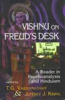 Cover of: Vishnu on Freud's desk by edited by T.G. Vaidyanathan and Jaffrey J. Kripal.