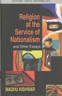 Cover of: Religion at the Service of Nationalism and Other Essays by Madhu Kishwar