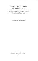 Cover of: Ethnic Relations in Kelantan: Capital, the State, and Uneven Economic Development in Malaya (East Asian Social Science Monographs)