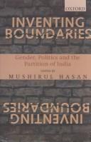 Cover of: Inventing boundaries: gender, politics, and the partition of India