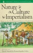 Cover of: Nature, Culture, Imperialism: Essays on the Environmental History of South Asia (Studies in Social Ecology and Environmental History)