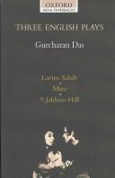 Cover of: Three English Plays by Gurcharan Das